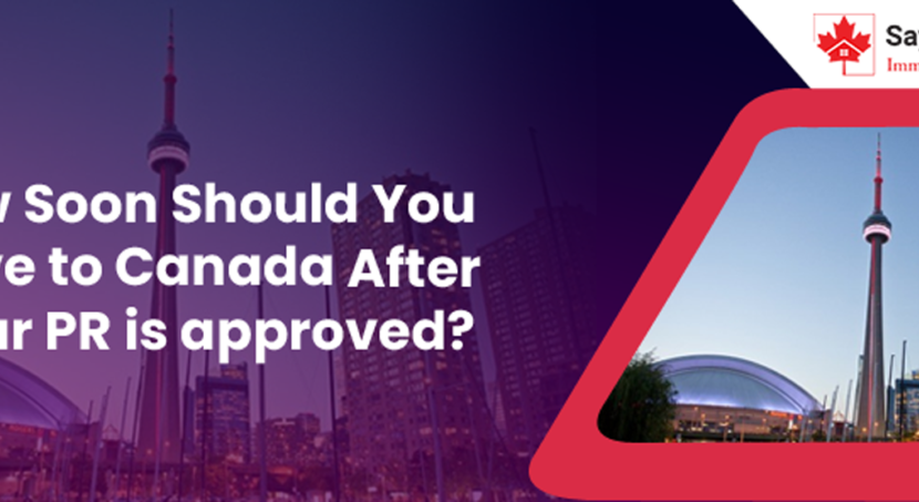 How Soon Should You Move to Canada After Your PR is Approved?