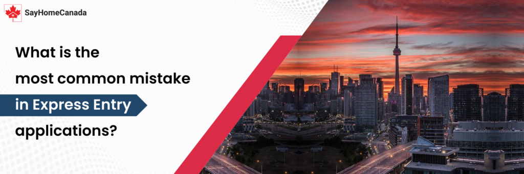 5 Common Mistakes in Express Entry Applications