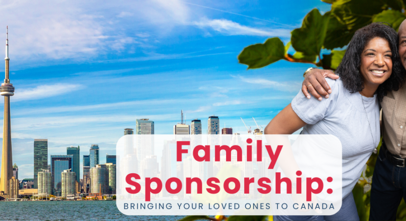 Family Sponsorship: Bringing Your Loved Ones to Canada 