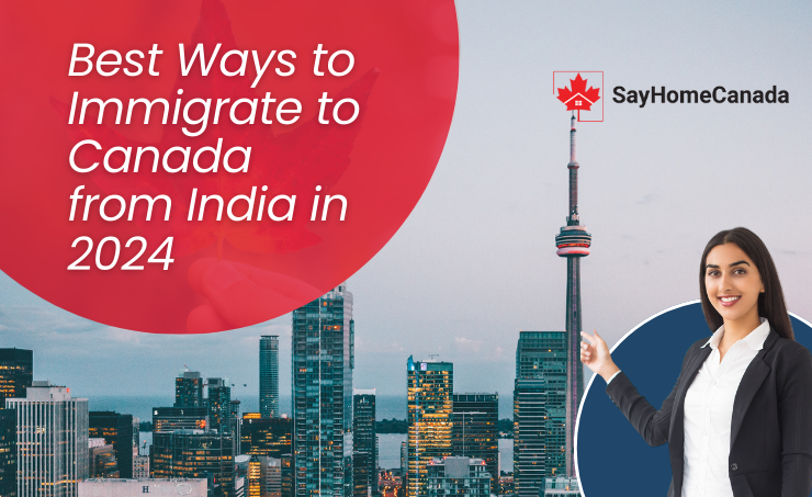 Best Ways to Immigrate to Canada from India in 2024 