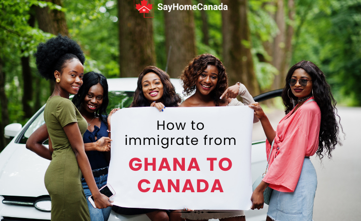 How to Immigrate from Ghana to Canada