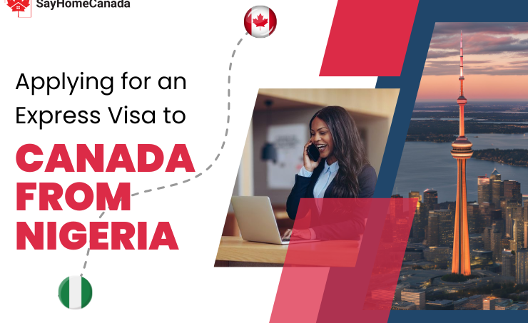 Applying for an Express Visa to Canada from Nigeria: Your Ultimate Guide 